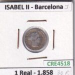 CRE4518 MONEDA ESPAÑA ISABEL II 1 REAL 1858 BARCELONA