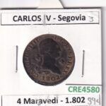 CRE4580 MONEDA ESPAÑA CARLOS IV 4 MARAVEDIS 1802 SEGOVIA