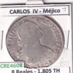 CRE4608 MONEDA ESPAÑA CARLOS IV 8 REALES 1805 TH MEXICO