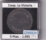 CRM0628 FICHA COOP LA VICTORIA 5 PESETAS 1935