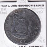 CRM0683 FICHA COLECCIONES ORTI FERNANDO VI 8 REALES