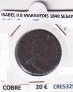 CRE5325 MONEDA ESPAÑA ISABEL II 8 MARAVEDIS 1840 SEGOVIA COBRE