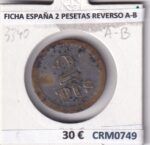 CRM0749 FICHA ESPAÑA 2 PESETAS REVERSO A-B