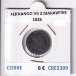CRE5399 MONEDA ESPAÑA FERNANDO VII 2 MARAVEDIS 1825
