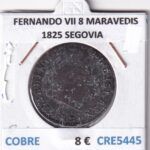 CRE5445 MONEDA ESPAÑA FERNANDO VII 8 MARAVEDIS 1825 SEGOVIA