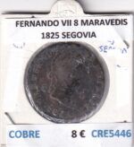 CRE5446 MONEDA ESPAÑA FERNANDO VII 8 MARAVEDIS 1825 SEGOVIA