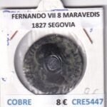 CRE5447 MONEDA ESPAÑA FERNANDO VII 8 MARAVEDIS 1827 SEGOVIA