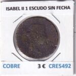 CRE5492 MONEDA ESPAÑA ISABEL II 1 ESCUDO SIN FECHA