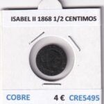 CRE5495 MONEDA ESPAÑA ISABEL II 1868 1/2 CENTIMOS