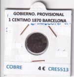 CRE5513 MONEDA ESPAÑA GOBIERNO PROVISIONAL 1 CENTIMO 1870 BARCELONA COBRE