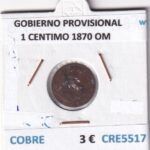 CRE5517 MONEDA ESPAÑA GOBIERNO PROVISIONAL 1 CENTIMO 1870 OM COBRE