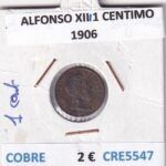 CRE5547 MONEDA ESPAÑA ALFONSO XIII 1 CENTIMO 1906 COBRE
