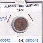 CRE5548 MONEDA ESPAÑA ALFONSO XIII 1 CENTIMO 1906 COBRE
