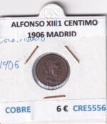 CRE5556 MONEDA ESPAÑA ALFONSO XIII 1 CENTIMO 1906 MADRID COBRE