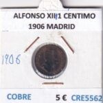 CRE5562 MONEDA ESPAÑA ALFONSO XIII 1 CENTIMO 1906 MADRID COBRE