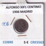 CRE5563 MONEDA ESPAÑA ALFONSO XIII 1 CENTIMO 1906 MADRID COBRE