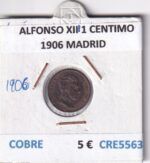 CRE5563 MONEDA ESPAÑA ALFONSO XIII 1 CENTIMO 1906 MADRID COBRE
