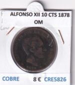 CRE5826 MONEDA ESPAÑA ALFONSO XII 10 CENTIMOS 1878 OM COBRE
