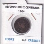 CRE5837 MONEDA ESPAÑA ALFONSO XIII 2 CENTIMOS 1904 COBRE
