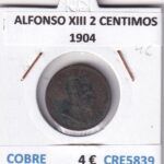 CRE5839 MONEDA ESPAÑA ALFONSO XIII 2 CENTIMOS 1904 COBRE