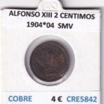 CRE5842 MONEDA ESPAÑA ALFONSO XIII 2 CENTIMOS 1904*04  SMV COBRE
