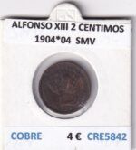CRE5842 MONEDA ESPAÑA ALFONSO XIII 2 CENTIMOS 1904*04  SMV COBRE