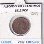 CRE5850 MONEDA ESPAÑA ALFONSO XIII 2 CENTIMOS 1912 PCV COBRE