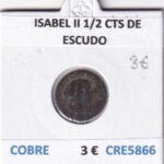 CRE5866 MONEDA ESPAÑA ISABEL II 1/2 CTS DE ESCUDO COBRE