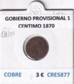 CRE5877 MONEDA ESPAÑA GOBIERNO PROVISIONAL 1 CENTIMO 1870 COBRE