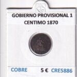 CRE5886 MONEDA ESPAÑA GOBIERNO PROVISIONAL 1 CENTIMO 1870 COBRE