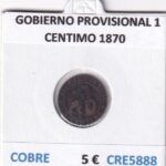 CRE5888 MONEDA ESPAÑA GOBIERNO PROVISIONAL 1 CENTIMO 1870 COBRE