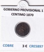 CRE5897 MONEDA ESPAÑA GOBIERNO PROVISIONAL 1 CENTIMO 1870 COBRE