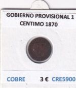 CRE5900 MONEDA ESPAÑA GOBIERNO PROVISIONAL 1 CENTIMO 1870 COBRE