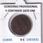 CRE5931 MONEDA ESPAÑA GOBIERNO PROVISIONAL 5 CENTIMOS 1870 OM COBRE