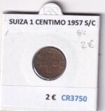 CR3750 MONEDA SUIZA 1 CENTIMO 1957 SIN CIRCULAR