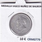 CRM0779 MEDALLA VASCO NUÑEZ DE BALBOA 1475-1519