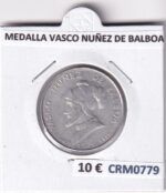 CRM0779 MEDALLA VASCO NUÑEZ DE BALBOA 1475-1519