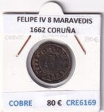 CRE6169 MONEDA ESPAÑA FELIPE IV 8 MARAVEDIS 1662 CORUÑA COBRE