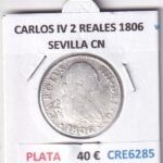 CRE6285 MONEDA ESPAÑA CARLOS IV 2 REALES 1806 SEVILLA CN PLATA