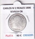 CRE6285 MONEDA ESPAÑA CARLOS IV 2 REALES 1806 SEVILLA CN PLATA
