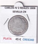 CRE6340 MONEDA ESPAÑA CARLOS IV 2 REALES 1808 SEVILLA CN PLATA