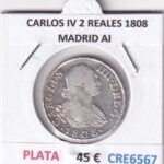 CRE6567 MONEDA ESPAÑA CARLOS IV 2 REALES 1808 MADRID AI PLATA