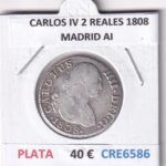 CRE6586 MONEDA ESPAÑA CARLOS IV 2 REALES 1808 MADRID AI PLATA