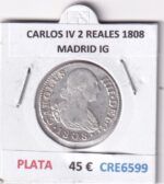 CRE6599 MONEDA ESPAÑA CARLOS IV 2 REALES 1808 MADRID IG PLATA
