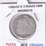 CRE6603 MONEDA ESPAÑA CARLOS IV 2 REALES 1808 MADRID IG PLATA
