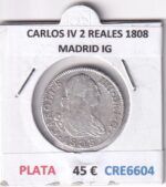CRE6604 MONEDA ESPAÑA CARLOS IV 2 REALES 1808 MADRID IG PLATA