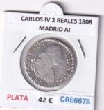 CRE6675 MONEDA ESPAÑA CARLOS IV 2 REALES 1808 MADRID AI PLATA