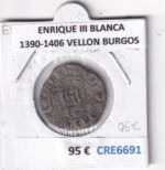 CRE6691 MONEDA ESPAÑA ENRIQUE III BLANCA 1390-1406 VELLON BURGOS
