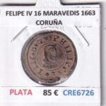 CRE6726 MONEDA ESPAÑA FELIPE IV 16 MARAVEDIS 1663 CORUÑA