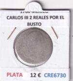 CRE6730 MONEDA ESPAÑA CARLOS III 2 REALES POR EL BUSTO PLATA